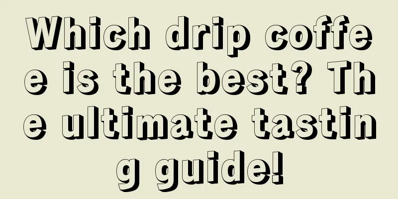 Which drip coffee is the best? The ultimate tasting guide!