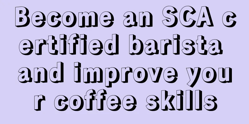 Become an SCA certified barista and improve your coffee skills