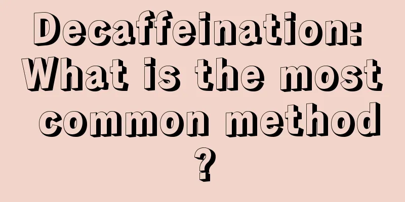 Decaffeination: What is the most common method?