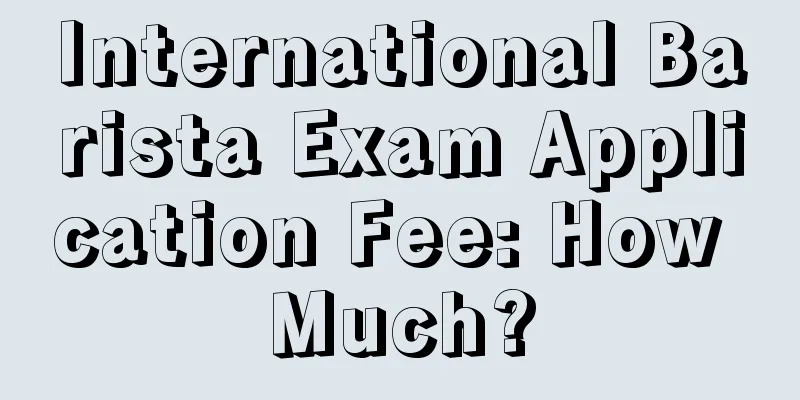 International Barista Exam Application Fee: How Much?