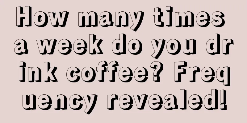 How many times a week do you drink coffee? Frequency revealed!