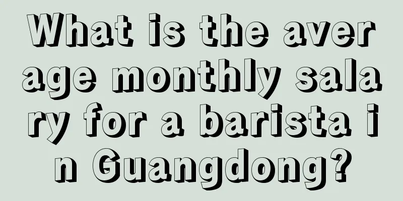 What is the average monthly salary for a barista in Guangdong?