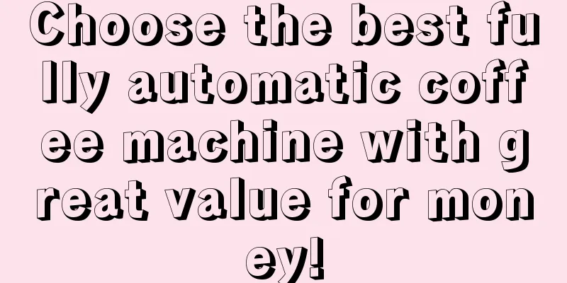 Choose the best fully automatic coffee machine with great value for money!