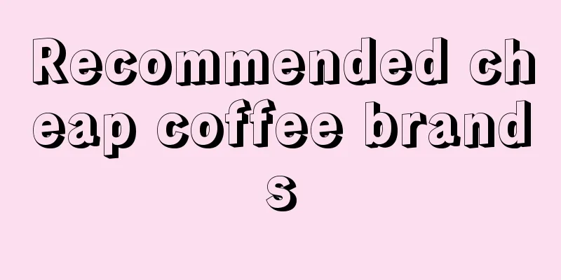 Recommended cheap coffee brands