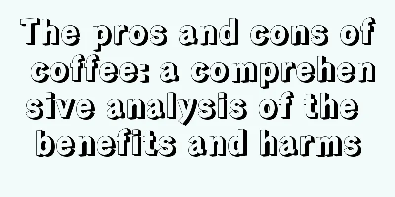 The pros and cons of coffee: a comprehensive analysis of the benefits and harms