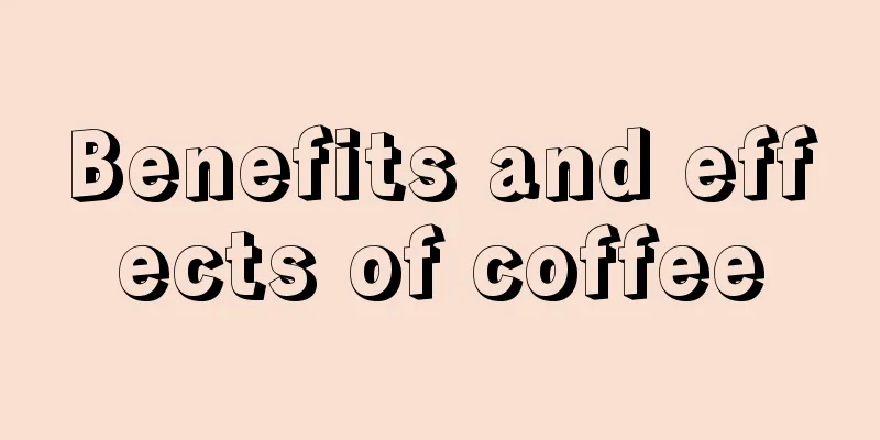 Benefits and effects of coffee