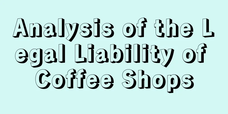 Analysis of the Legal Liability of Coffee Shops