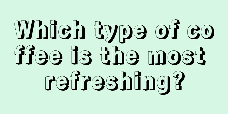 Which type of coffee is the most refreshing?