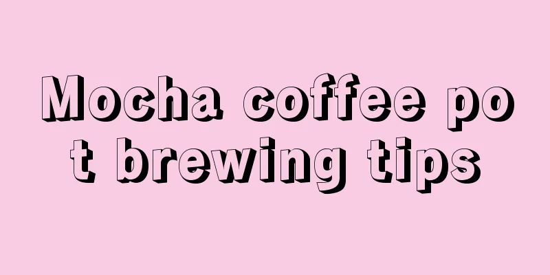 Mocha coffee pot brewing tips