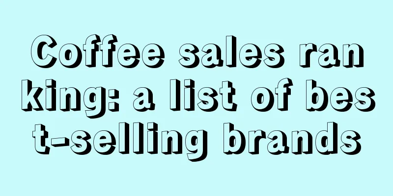 Coffee sales ranking: a list of best-selling brands