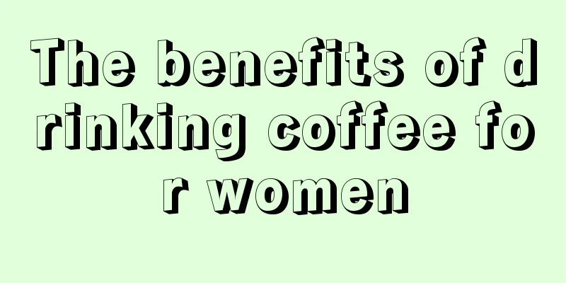 The benefits of drinking coffee for women