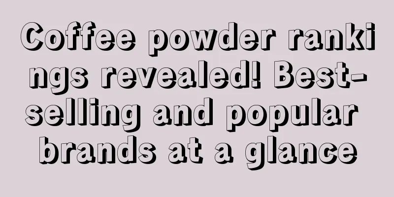 Coffee powder rankings revealed! Best-selling and popular brands at a glance