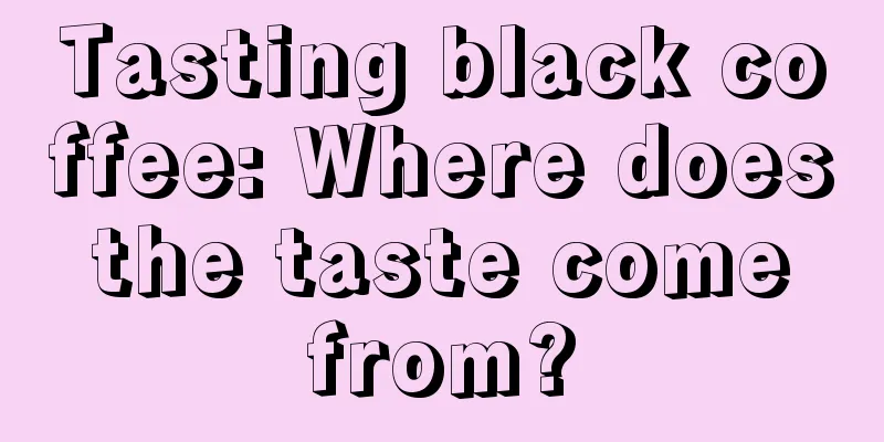 Tasting black coffee: Where does the taste come from?