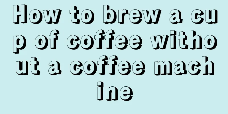 How to brew a cup of coffee without a coffee machine