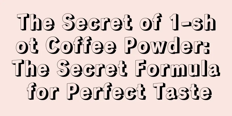 The Secret of 1-shot Coffee Powder: The Secret Formula for Perfect Taste