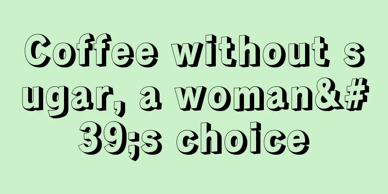 Coffee without sugar, a woman's choice