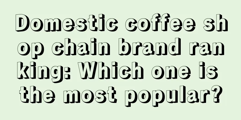 Domestic coffee shop chain brand ranking: Which one is the most popular?