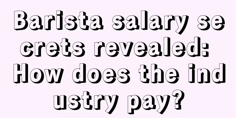 Barista salary secrets revealed: How does the industry pay?