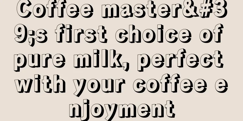 Coffee master's first choice of pure milk, perfect with your coffee enjoyment