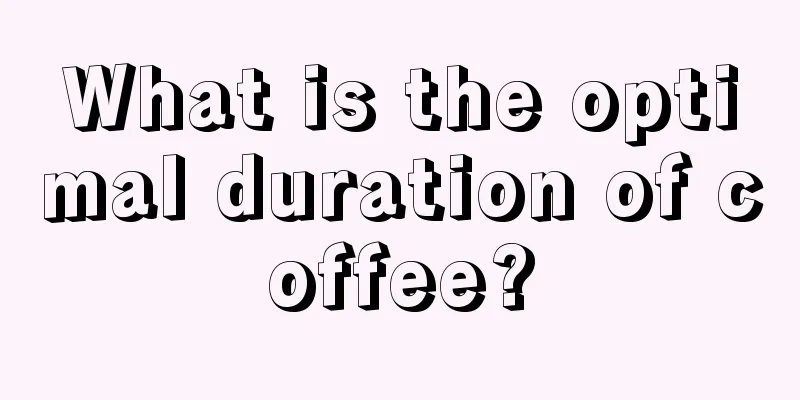 What is the optimal duration of coffee?