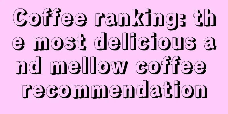 Coffee ranking: the most delicious and mellow coffee recommendation