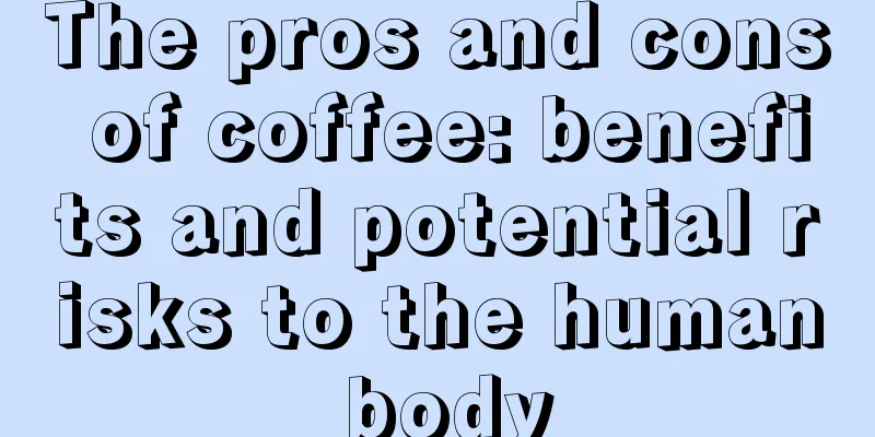 The pros and cons of coffee: benefits and potential risks to the human body