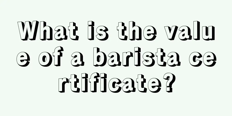 What is the value of a barista certificate?