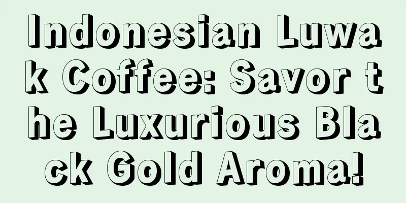 Indonesian Luwak Coffee: Savor the Luxurious Black Gold Aroma!