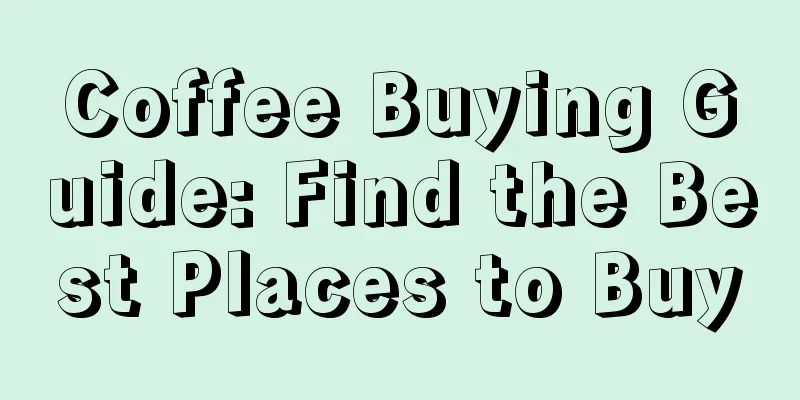 Coffee Buying Guide: Find the Best Places to Buy