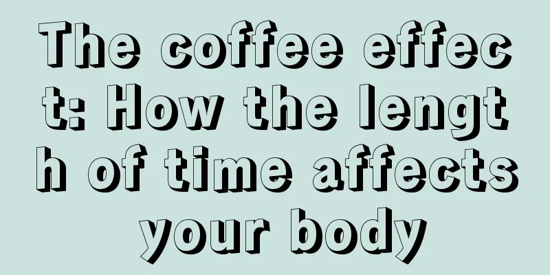 The coffee effect: How the length of time affects your body