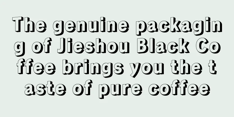 The genuine packaging of Jieshou Black Coffee brings you the taste of pure coffee