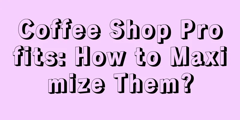 Coffee Shop Profits: How to Maximize Them?