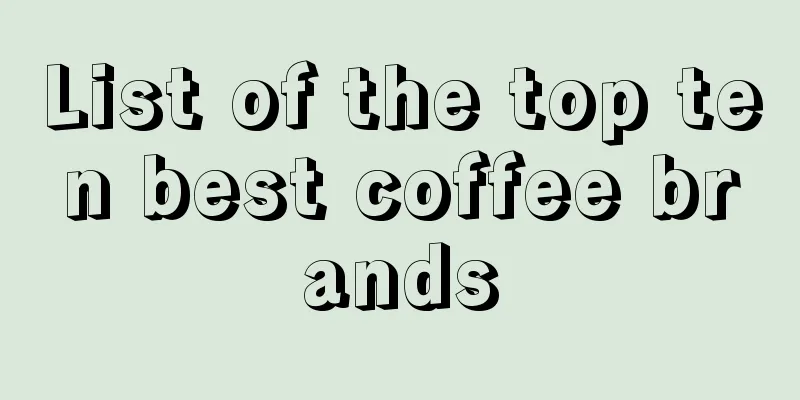 List of the top ten best coffee brands