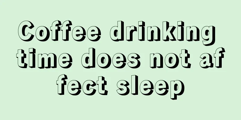 Coffee drinking time does not affect sleep