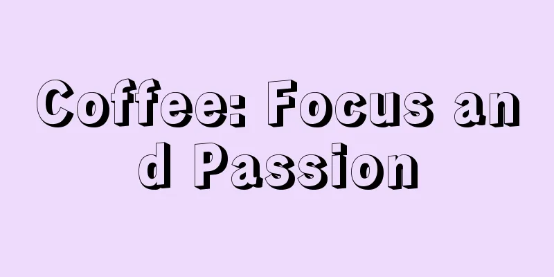 Coffee: Focus and Passion