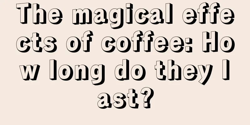 The magical effects of coffee: How long do they last?