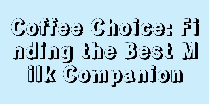 Coffee Choice: Finding the Best Milk Companion