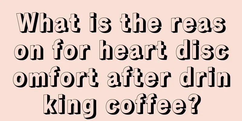 What is the reason for heart discomfort after drinking coffee?