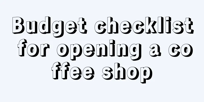 Budget checklist for opening a coffee shop