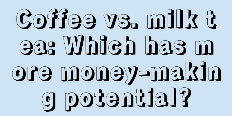 Coffee vs. milk tea: Which has more money-making potential?