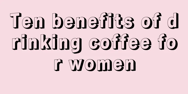 Ten benefits of drinking coffee for women