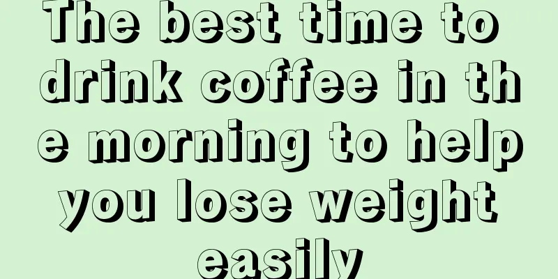 The best time to drink coffee in the morning to help you lose weight easily