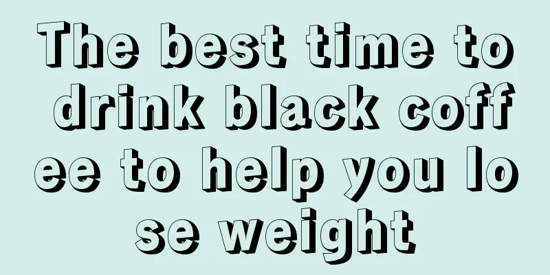 The best time to drink black coffee to help you lose weight