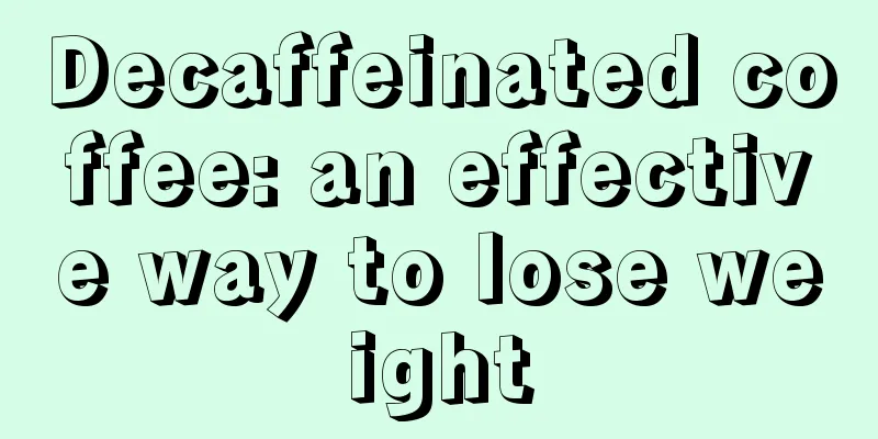 Decaffeinated coffee: an effective way to lose weight