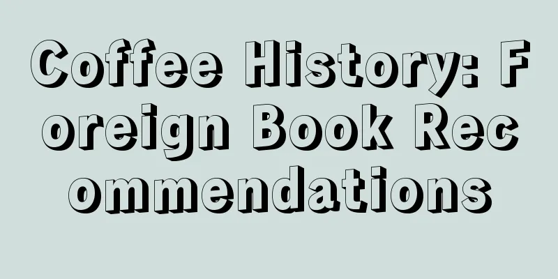 Coffee History: Foreign Book Recommendations