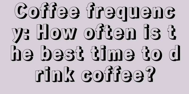 Coffee frequency: How often is the best time to drink coffee?