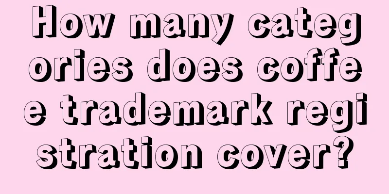 How many categories does coffee trademark registration cover?