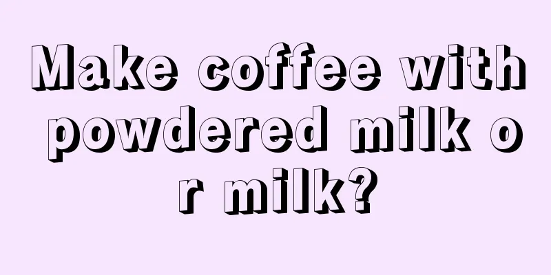 Make coffee with powdered milk or milk?