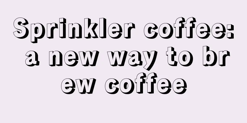 Sprinkler coffee: a new way to brew coffee