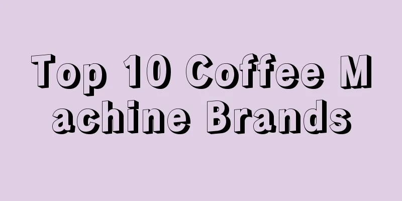 Top 10 Coffee Machine Brands